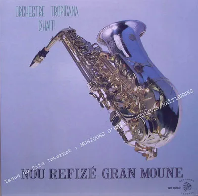 Pochette de « Nou Refizé Gran Moune » (Orchestre Tropicana)