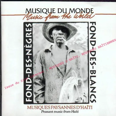Pochette de « Fond-des-Nègres \ Fond-des-Blancs » (Musique Paysanne d'Haïti)