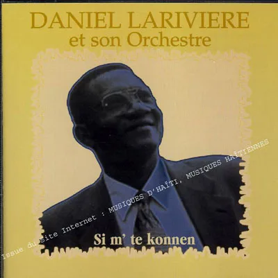 Pochette de « Si M' Te Konnen » (Daniel Larivière)