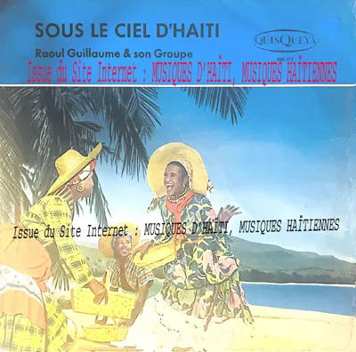 Pochette de « Sous Le Ciel D'Haiti » (Raoul Guillaume Et Son Groupe)