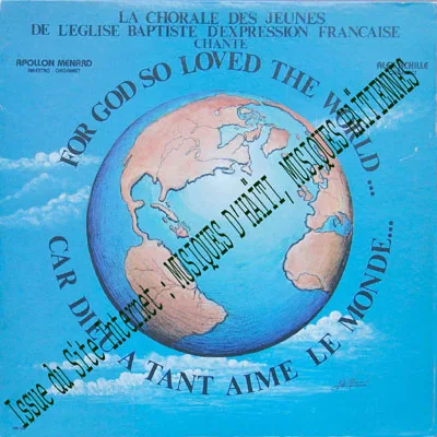 Pochette de « Chante: For God So Loved the World...car Dieu A Tant Aime le Monde » (La Chorale des Jeunes de l'Eglise Baptiste d'Expression Francaise)