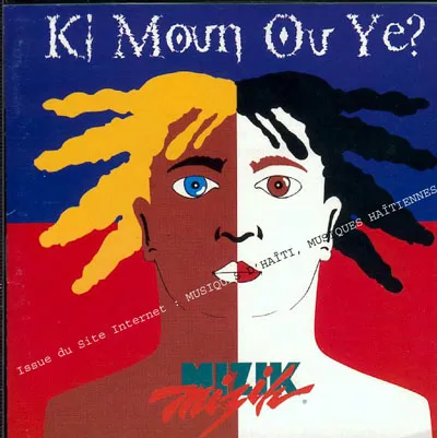 Pochette de « Ki Moun Ou Ye » (Mizik Mizik)