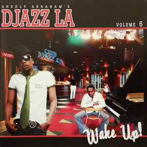 Pochette de « Djazz La Vol.6 - Wake Up » (Shedly Abraham)
