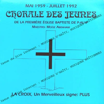 Pochette de « La Croix, Un Merveilleux Signe : Plus » (Chorale des Jeunes de la 1ère Église Baptiste de Port-au-Prince.)