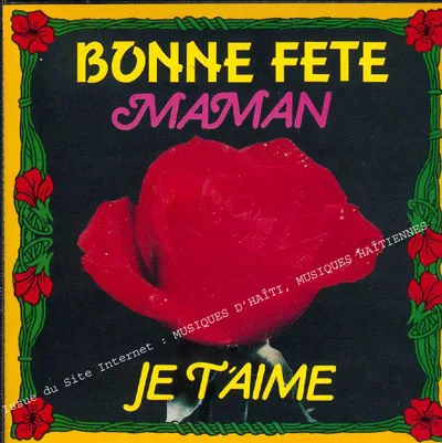 Pochette de « Je T' Aime » (Bonne Fête Maman)
