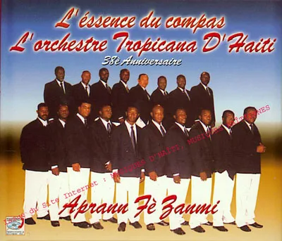 Pochette de « 38eme Anniversaire - Apran Fè Zanmi (L'éssence Du Compas) » (Orchestre Tropicana)