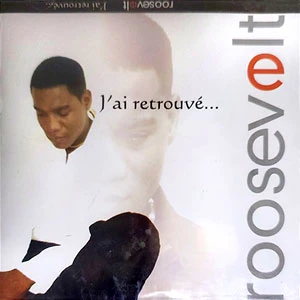 Pochette de « J’ai Retrouvé ... » (Roosevelt Jean-Noel)