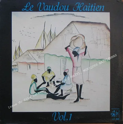 Pochette de « Le Vaudou Haitien — Volume 1 » (Le Vaudou Haitien)