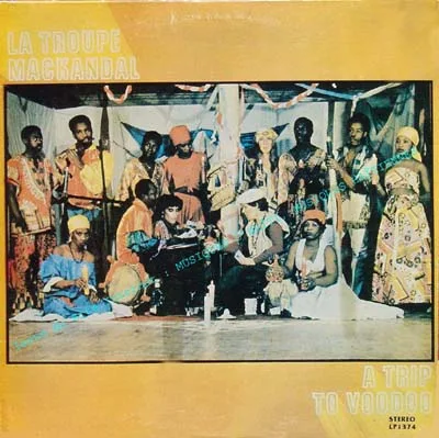 Pochette de « A Trip To Voodoo » (La Troupe Mackandal)