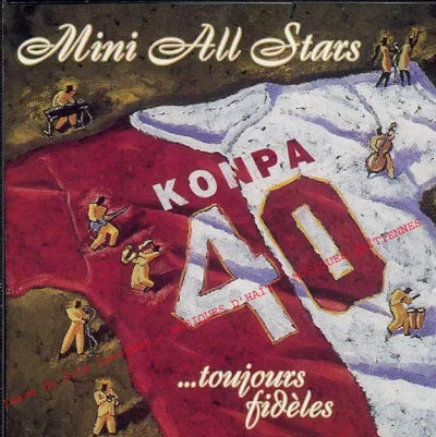 Pochette de « Konpa 40 ... Toujours Fidèles » (Mini All Stars)