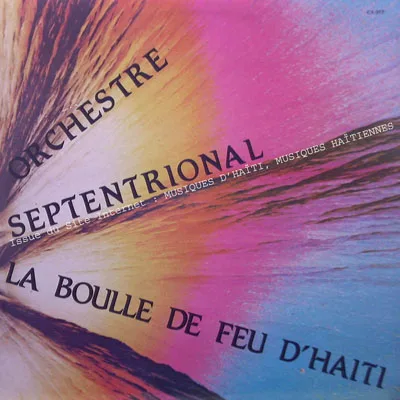 Pochette de « La Boule De Feu D'Haïti » (Orchestre Septentrional)