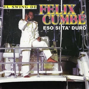 Pochette de « Eso Si Ta’ Duro » (Félix Cumbé)